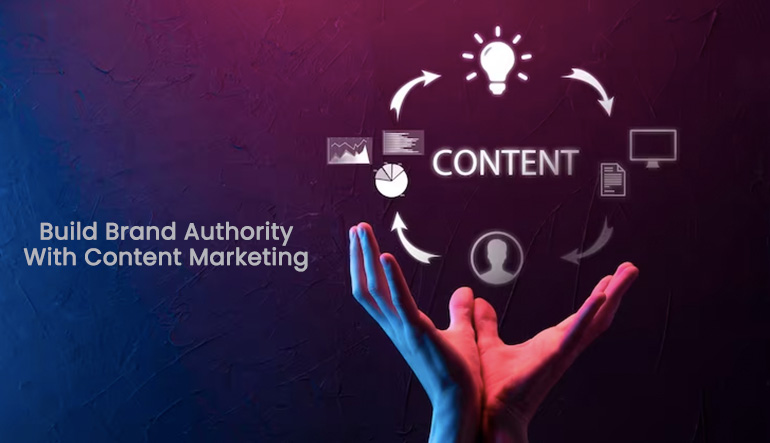 Top 10 Ingenious Ways to Establish Brand Authority Through Content Marketing